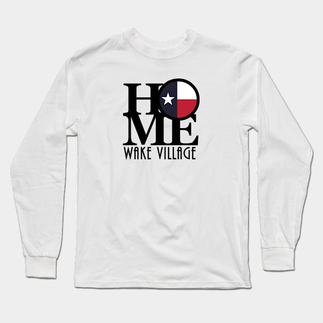 HOME Wake Village Long Sleeve T-Shirt by HometownTexas